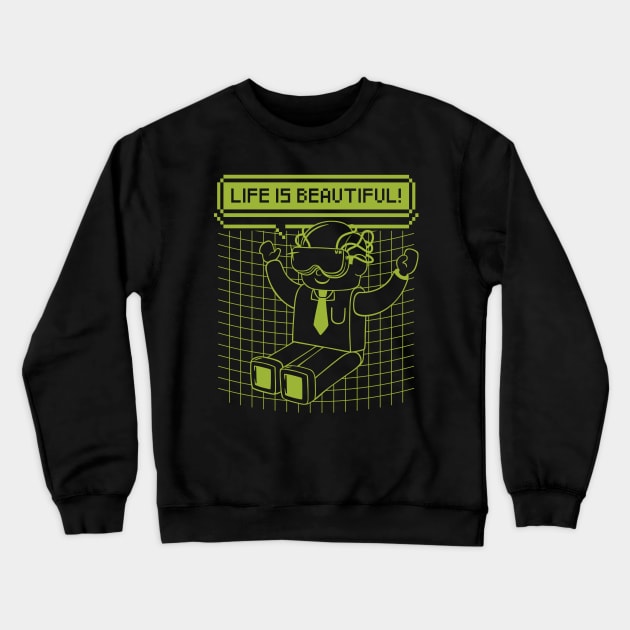 Life Is Beautiful Crewneck Sweatshirt by Tobe_Fonseca